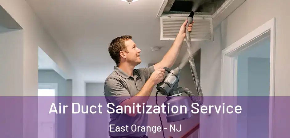  Air Duct Sanitization Service East Orange - NJ