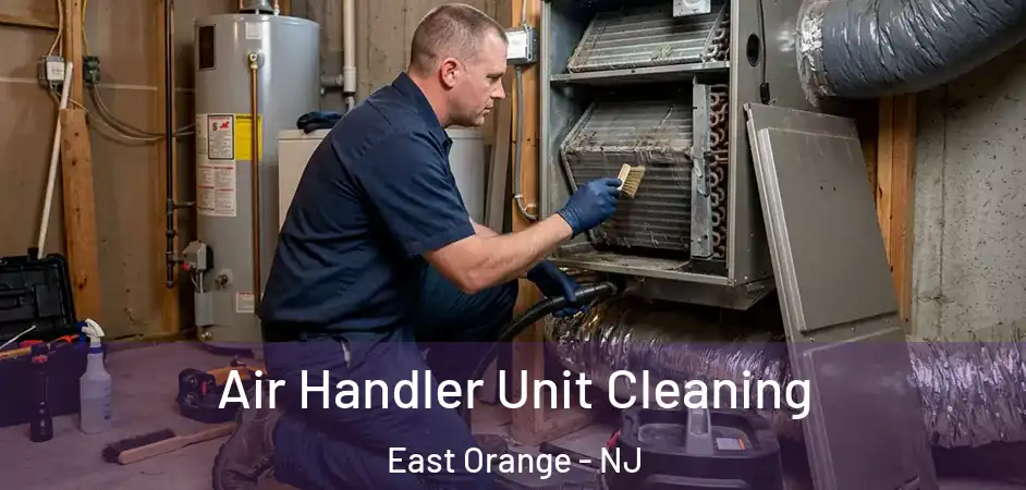  Air Handler Unit Cleaning East Orange - NJ