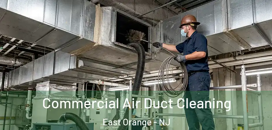  Commercial Air Duct Cleaning East Orange - NJ