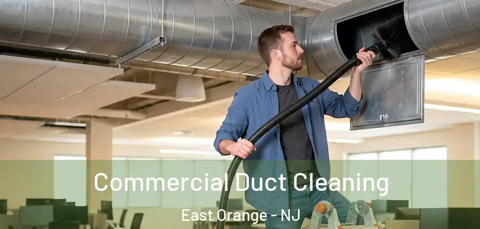 Commercial Duct Cleaning East Orange - NJ