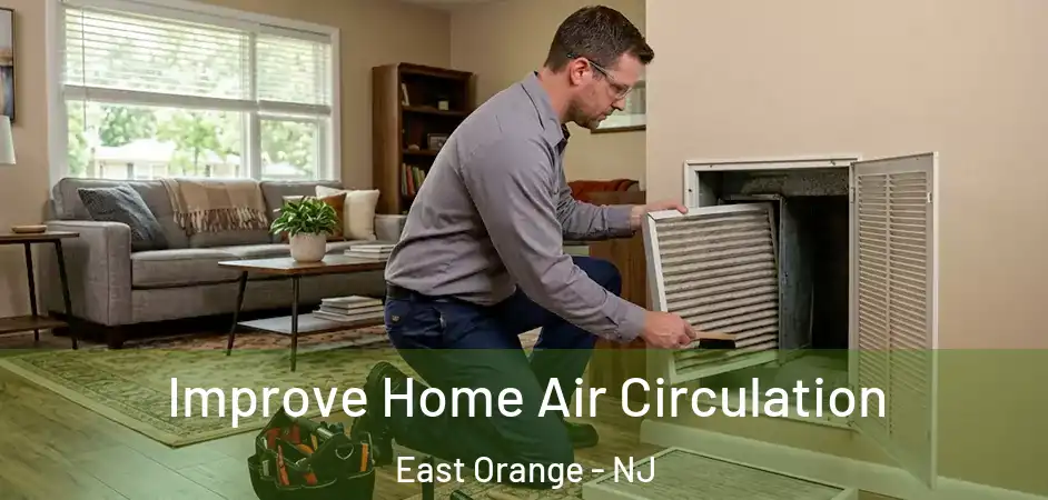  Improve Home Air Circulation East Orange - NJ