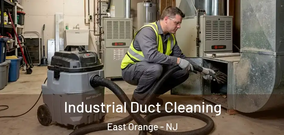 Industrial Duct Cleaning East Orange - NJ
