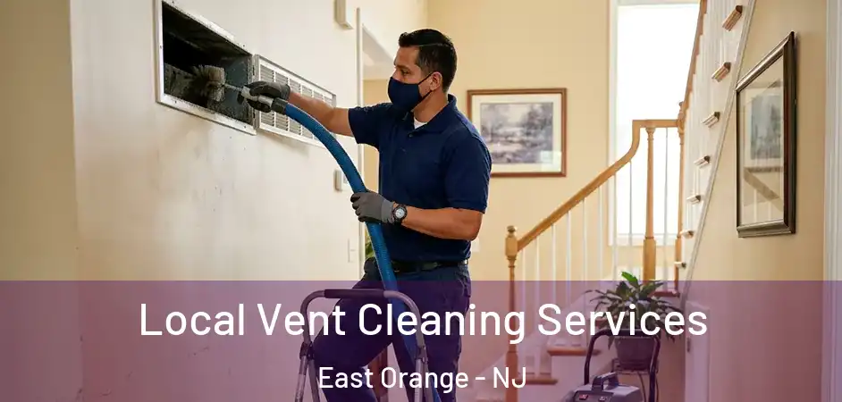  Local Vent Cleaning Services East Orange - NJ