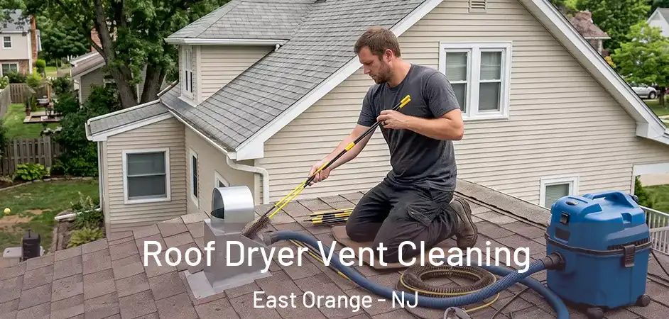  Roof Dryer Vent Cleaning East Orange - NJ